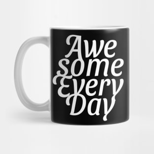 awesome every day Mug